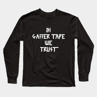 in Gaffer tape we trust White Tape Long Sleeve T-Shirt